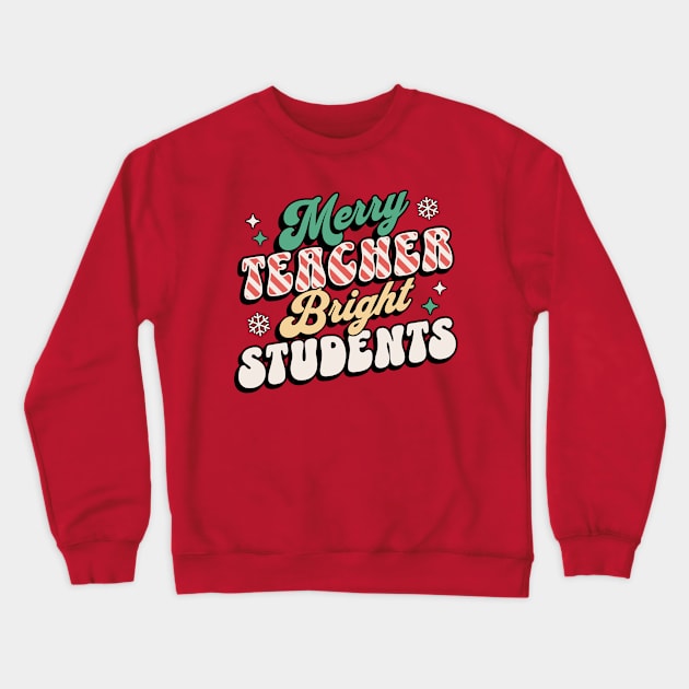 Merry Teacher Bright Students - Funny Christmas Teacher Crewneck Sweatshirt by OrangeMonkeyArt